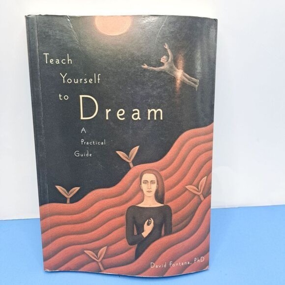 Teach Yourself to Dream A Practical Guide Book D.Fontana PhD Self‎ Psychology